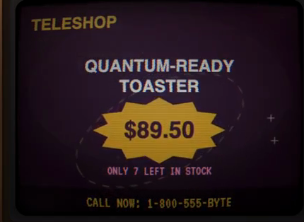 Teleshop, a late-night shopping channel selling a quantum toaster