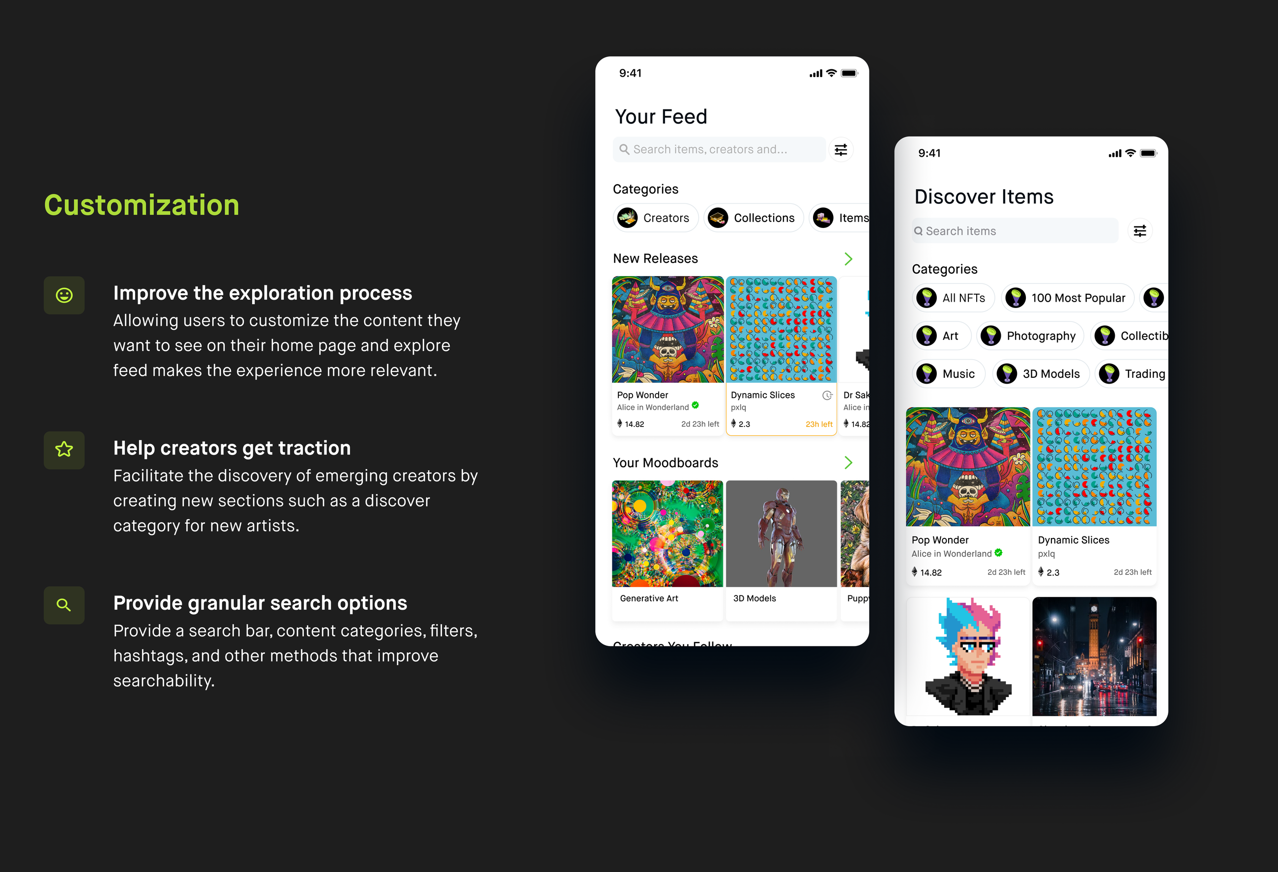 Customization: improve the exploration process, help creators get traction, and granular search options, beside the customizable Your Feed and Discover Items screens